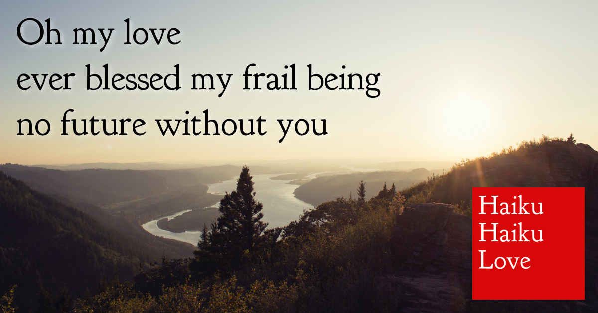 Oh my love · Haiku Haiku Love
